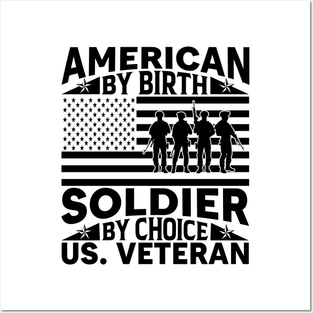 American by Birth Soldier by Choice T-Shirt Wall Art by Kingdom Arts and Designs